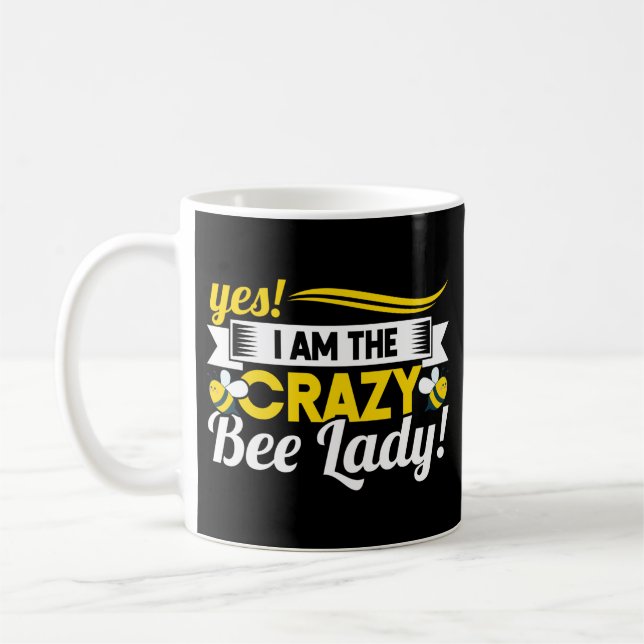 Beekeeper Yes I Am The Crazy Bee Lady Coffee Mug (Left)