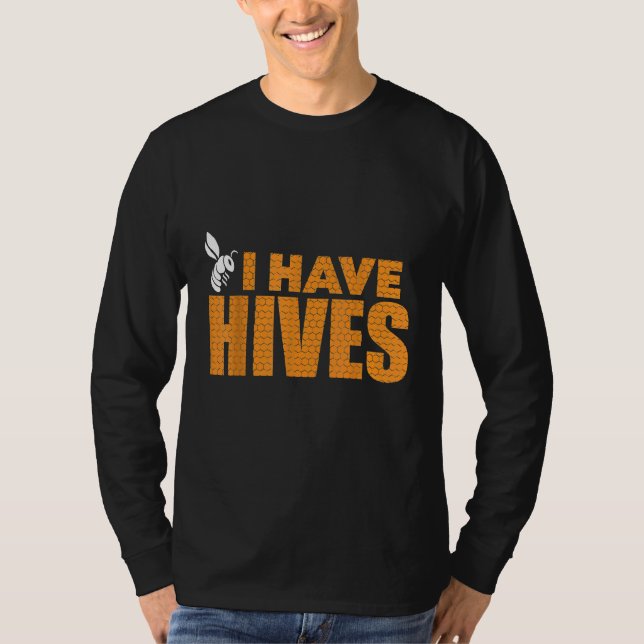 Beekeeping  And Beekeeper Tees  I Have Hives (Front)