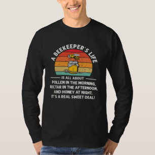 Beekeeping Beekeepers Life Is All About Honey Bee T-Shirt