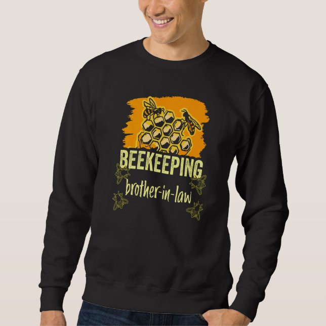 Beekeeping Brother In Law Hobby Beekeeper Bees Say Sweatshirt (Front)