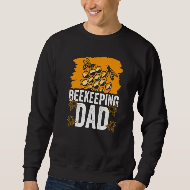 Beekeeping Dad Hobby Beekeeper Honeybee Bee Father Sweatshirt (Front)