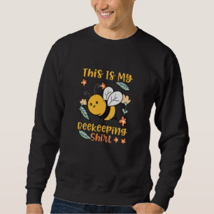 Beekeeping Hobby Bee Keeper Honey Sweatshirt