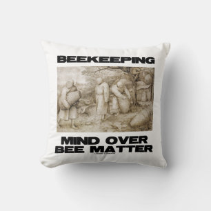 Beekeeping Mind Over Bee Matter Cushion
