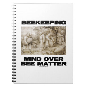 Beekeeping Mind Over Bee Matter Notebook