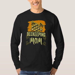Beekeeping Mum Hobby Bees Beekeeper Sayings Mother T-Shirt