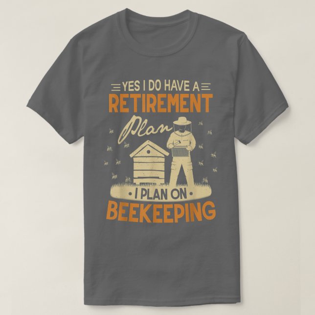 Beekeeping Retirement Beekeeper Honey Bees Hive  T-Shirt (Design Front)