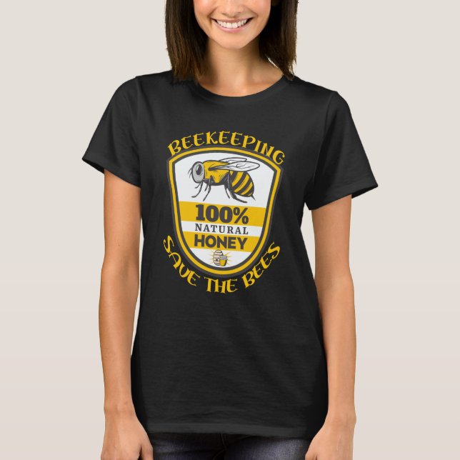 Beekeeping Save The Bees Quote T-Shirt (Front)