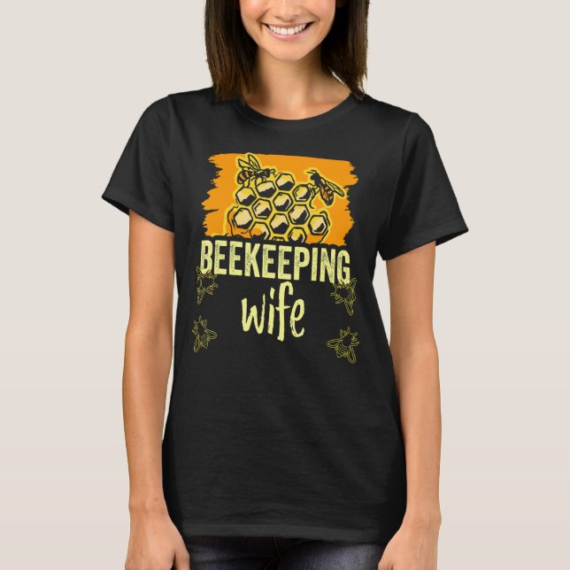 Beekeeping Wife Bees Sayings Beekeeper Hobby T-Shirt (Front)
