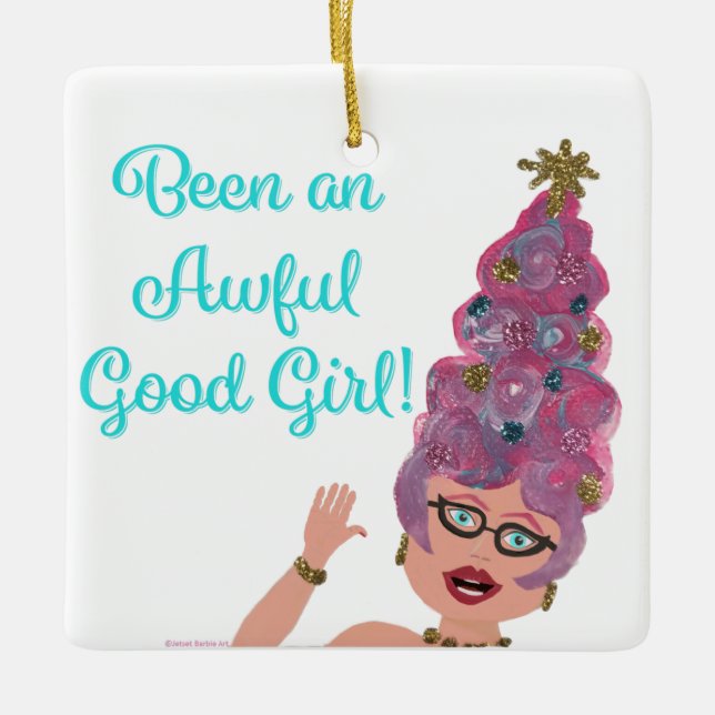 Been an Awful Good Girl Christmas Tree Hair Cutie Ceramic Ornament (Front)