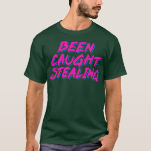 Been Caught Stealing 90s Alt Rock Fan Design T-Shirt