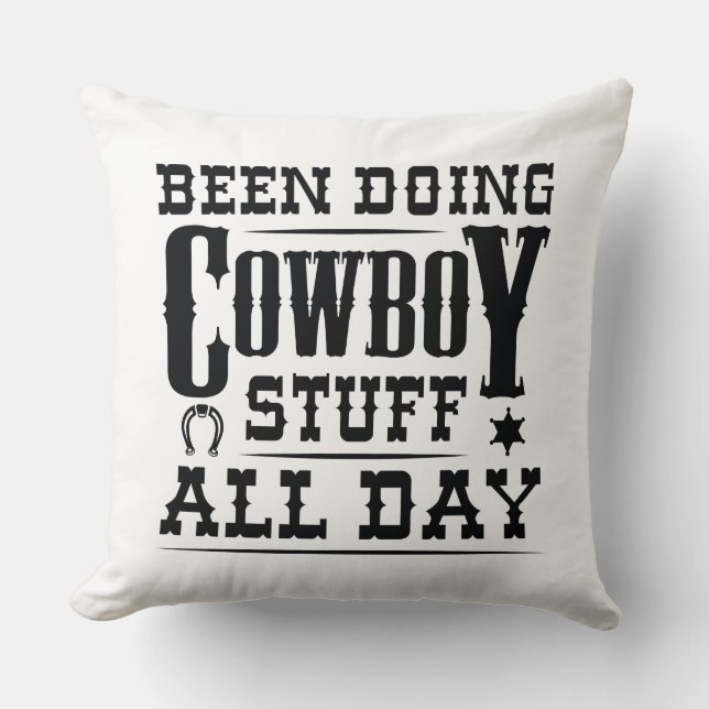 Been Doing Cowboy Stuff All Day Cushion (Front)