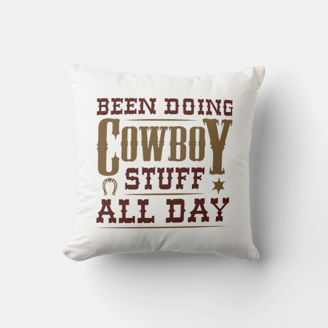 Been Doing Cowboy Stuff All Day Cushion (Front)