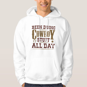 Been Doing Cowboy Stuff All Day Hoodie