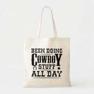 Been Doing Cowboy Stuff All Day Tote Bag