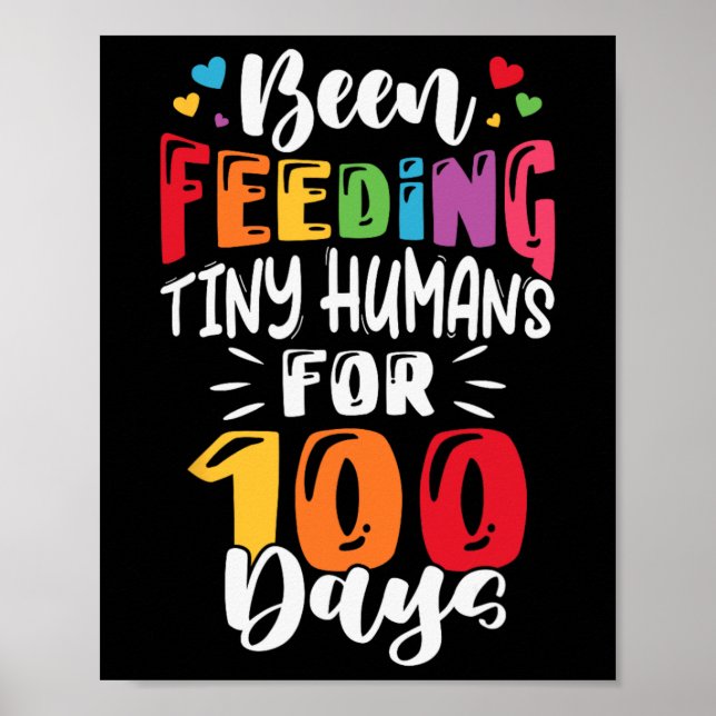 Been Feeding Tiny Humans For 100 Days Of School Lu Poster (Front)