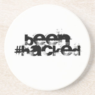 Been Hacked Coaster
