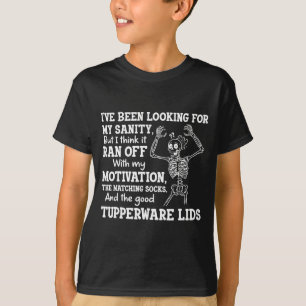 Been looking for sanity, but think ran off withBee T-Shirt