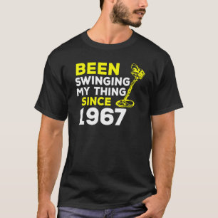 Been Swinging My Thing Since 1967 Metal Detector H T-Shirt