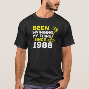 Been Swinging My Thing Since 1988 Metal Detector H T-Shirt