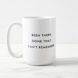 Been There Done That Editable Funny Coffee Mug