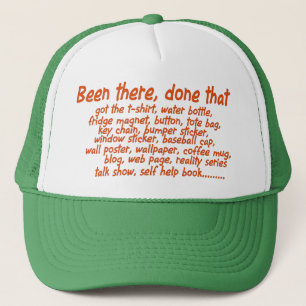 Been there, done that trucker hat