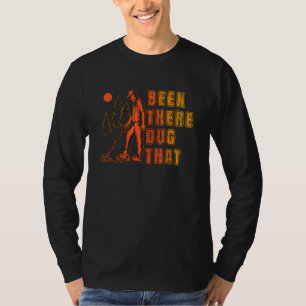 Been There Dug That Treasure Hunter Detector Metal T-Shirt