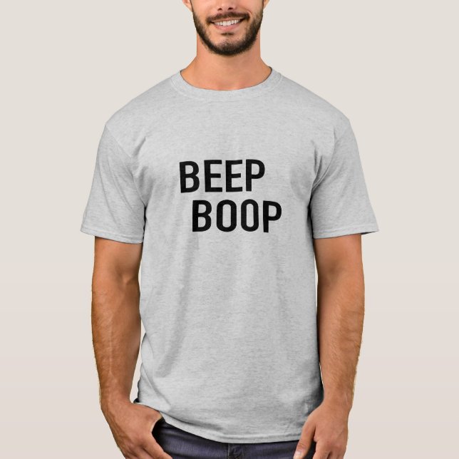 Beep Boop, Are You a Robot? - Shirt (Front)