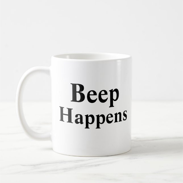 Beep Happens Coffee Mug (Left)