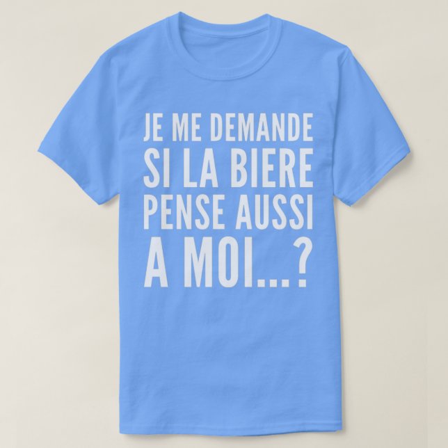 Beer also thinks of me funny aperitif gift T-Shirt (Design Front)