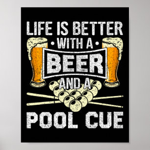 Beer And A Pool Cue Funny Drinking Billiards  Poster