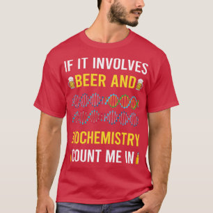 Beer And Biochemistry Biochemist T-Shirt
