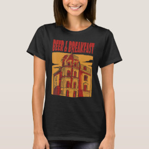 Beer And Breakfast Beer Hotel Beer Humour Beer Dri T-Shirt