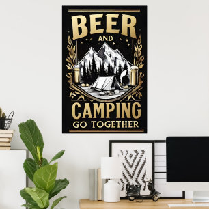 Beer And Camping Go Together Poster