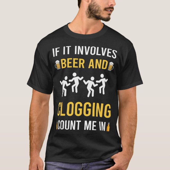 Beer And Clogging Clog Clogger T-Shirt (Front)