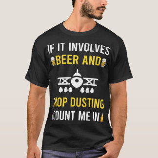 Beer And Crop Dusting Duster Cropdusting T-Shirt