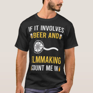 Beer And Filmmaking Filmmaker Film Making T-Shirt