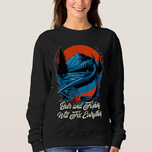Beer and Fishing Fix Everything Fisherman Friends  Sweatshirt (Front)