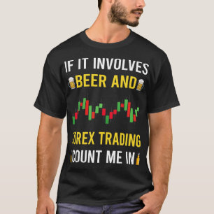 Beer And Forex Trading Trade Trader T-Shirt