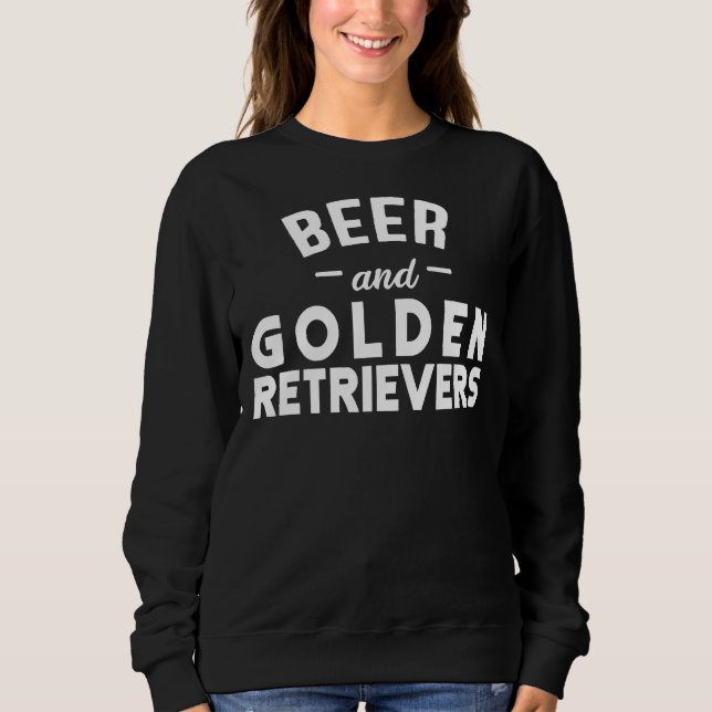 Beer And Golden Retrievers Sweatshirt (Front)