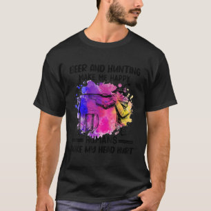 Beer and Hunting Make Me Happy Humans Make My Head T-Shirt