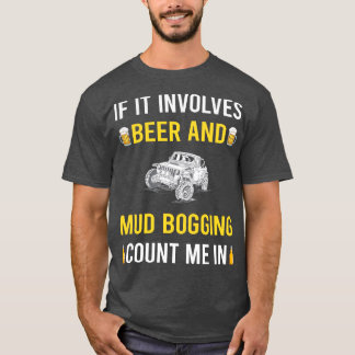 Beer And Mud Bogging Mudding T-Shirt