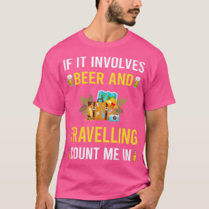 Beer And Travelling Travel Travelling Vacation Hol T-Shirt