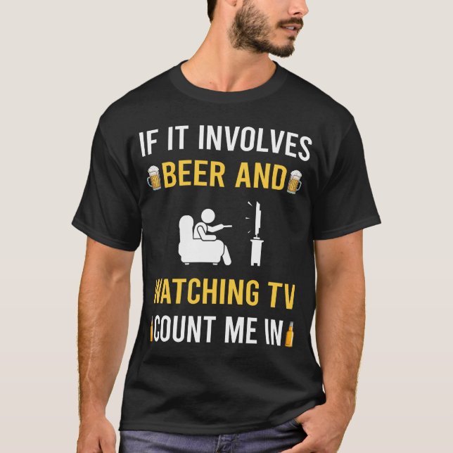 Beer And Watching TV T-Shirt (Front)
