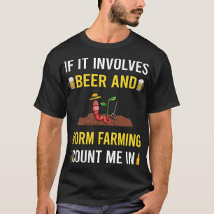 Beer And Worm Farming Farmer Vermiculture Vermicom T-Shirt