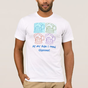Beer At my age I need glasses T-Shirt