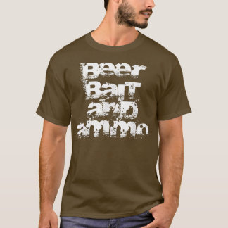 Beer, Bait and Ammo  T-Shirt