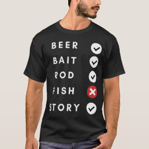 BEER BAIT ROD FISH STORY / FISHING T-Shirt