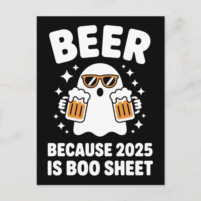 Beer Because 2025 Is Boo Sheet Funny Halloween Postcard (Front)