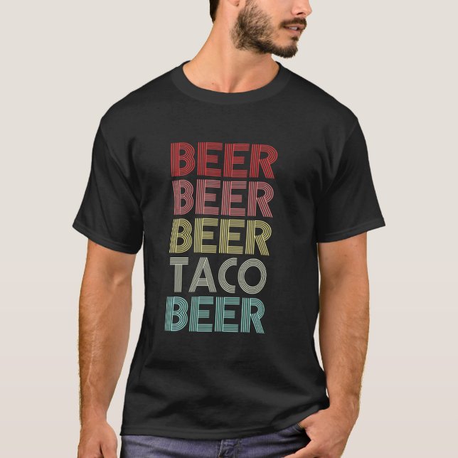 Beer Beer Taco Beer Cinco De Mayo T-Shirt (Front)