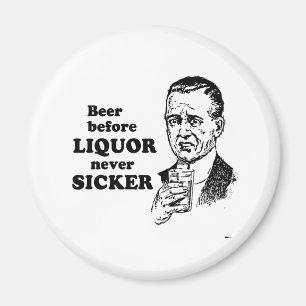 BEER BEFORE LIQUOR MAGNET